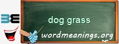 WordMeaning blackboard for dog grass